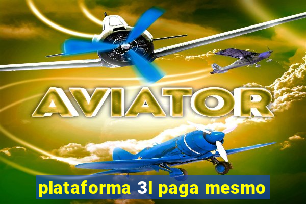 plataforma 3l paga mesmo
