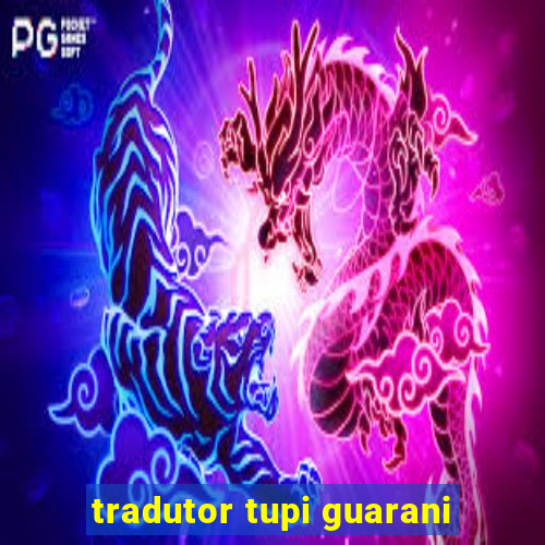 tradutor tupi guarani