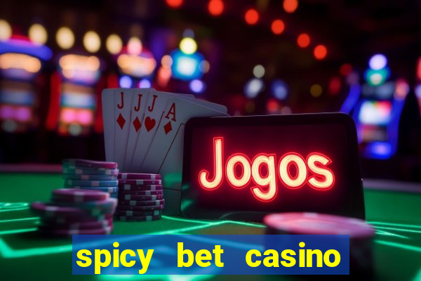 spicy bet casino como funciona