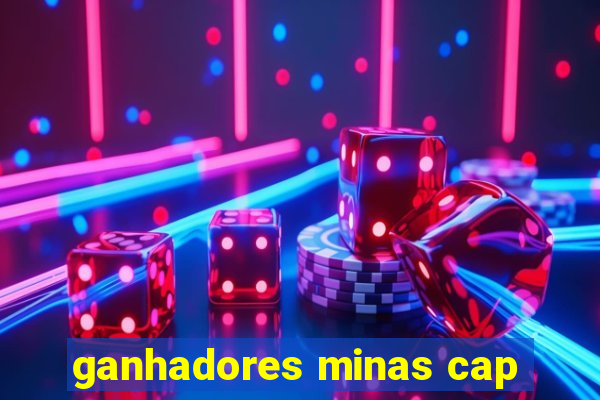 ganhadores minas cap