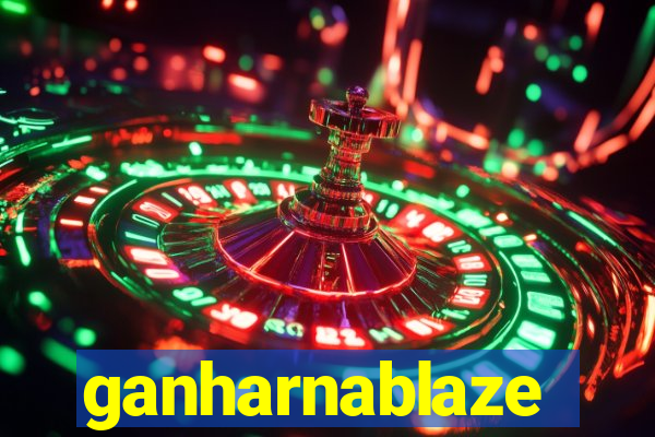 ganharnablaze