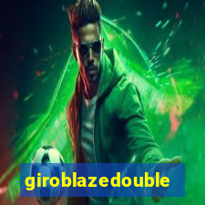 giroblazedouble