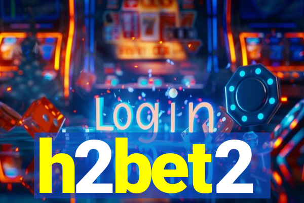h2bet2
