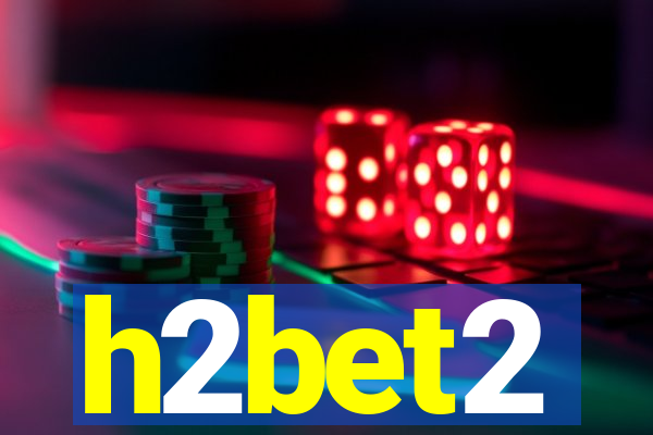 h2bet2
