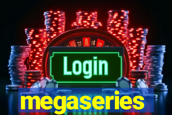 megaseries