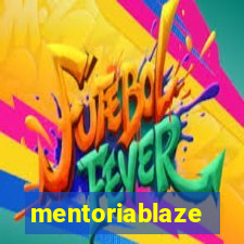 mentoriablaze