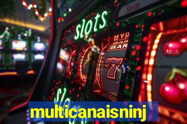 multicanaisninja