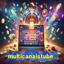 multicanaistube