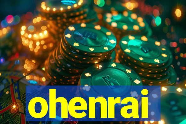 ohenrai