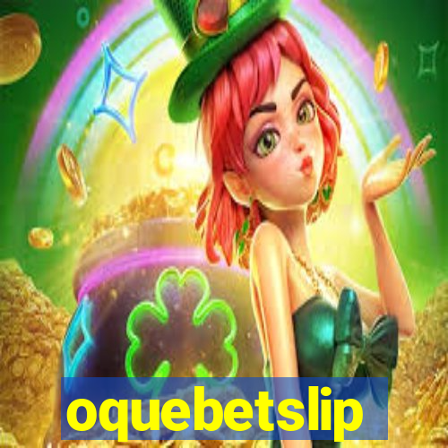 oquebetslip