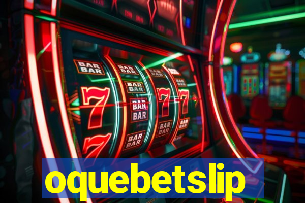 oquebetslip
