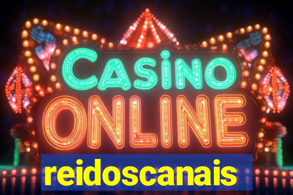 reidoscanais