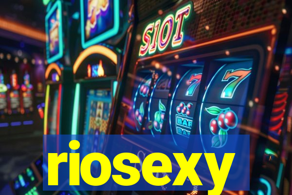riosexy