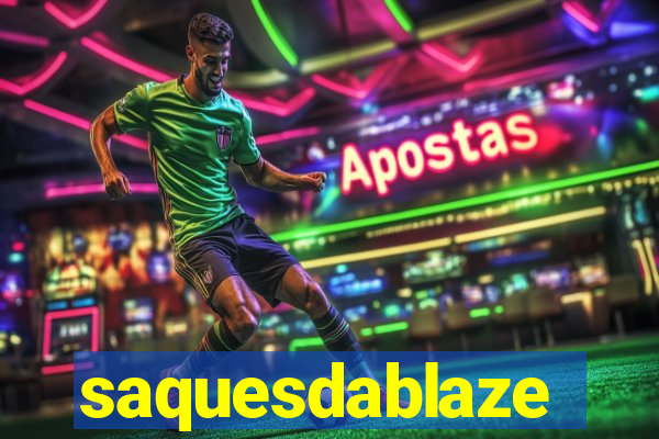 saquesdablaze