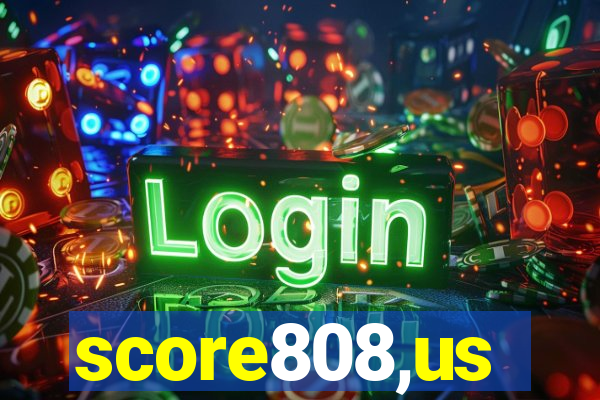 score808,us