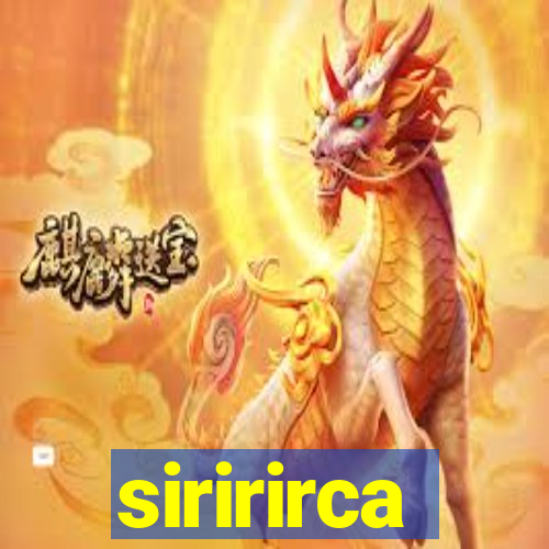 siririrca