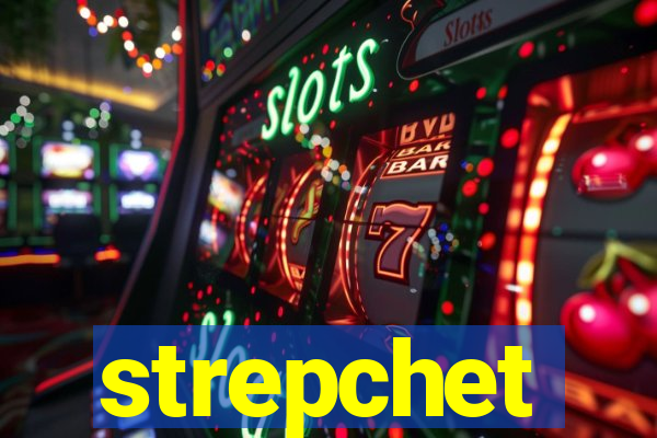 strepchet