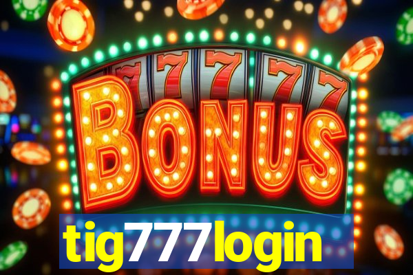 tig777login