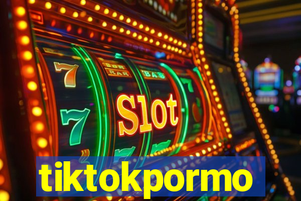 tiktokpormo