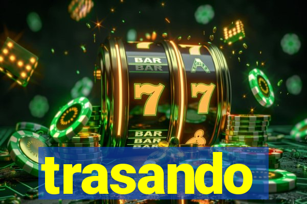 trasando