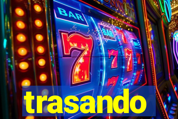 trasando