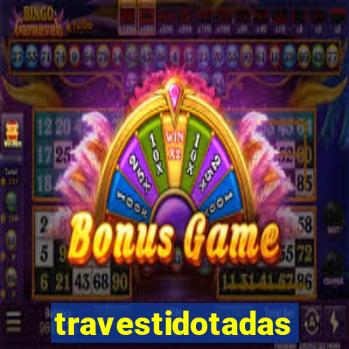 travestidotadas