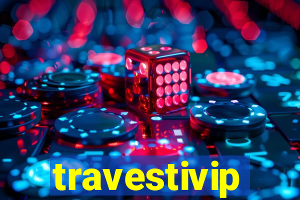 travestivip