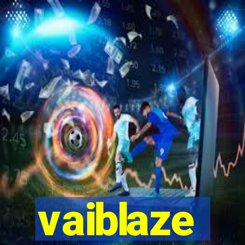 vaiblaze