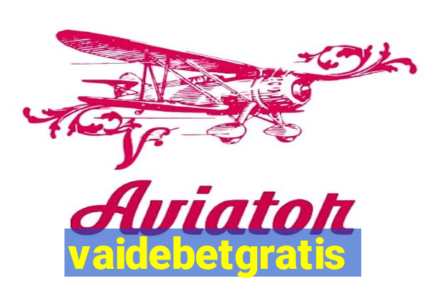 vaidebetgratis