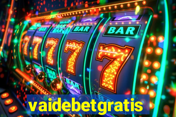 vaidebetgratis