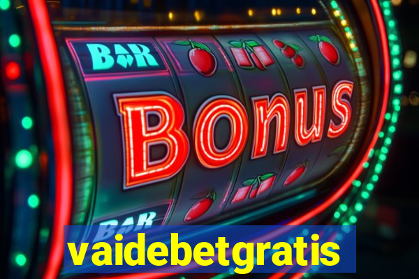 vaidebetgratis