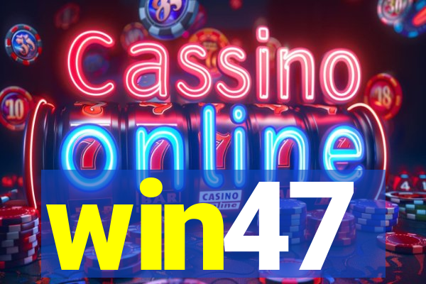 win47