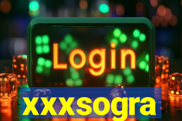 xxxsogra