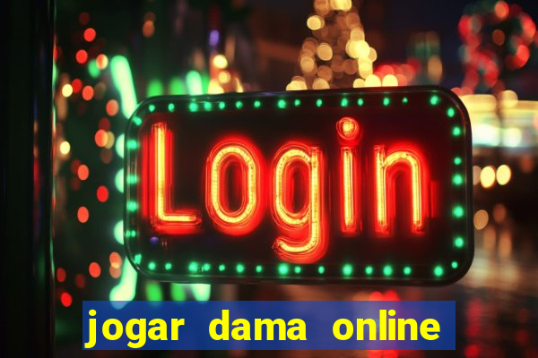 jogar dama online valendo dinheiro