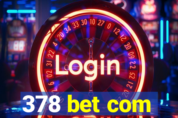 378 bet com