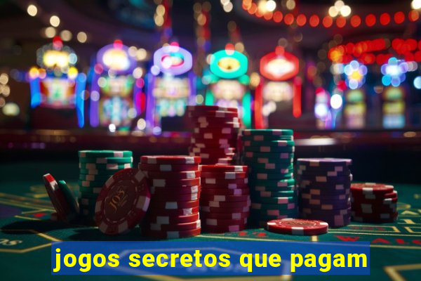 jogos secretos que pagam