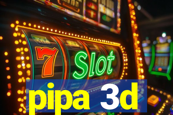 pipa 3d