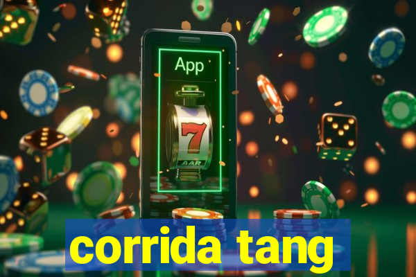 corrida tang