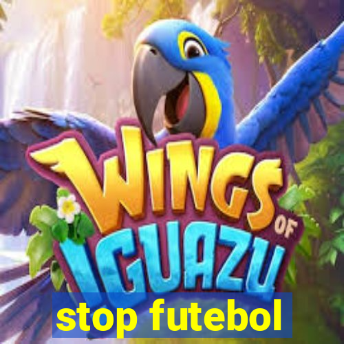 stop futebol