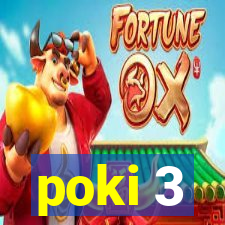 poki 3