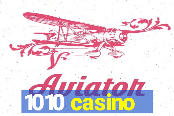 1010 casino