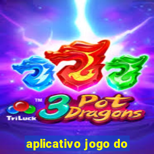 aplicativo jogo do