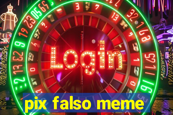 pix falso meme