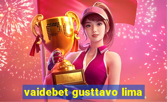 vaidebet gusttavo lima
