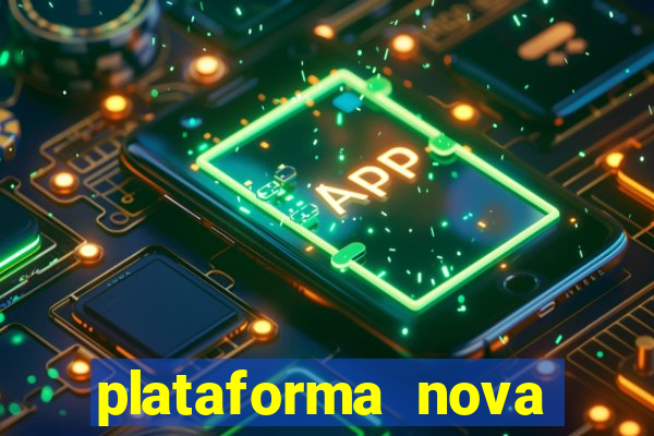 plataforma nova lançada hoje de 10 reais