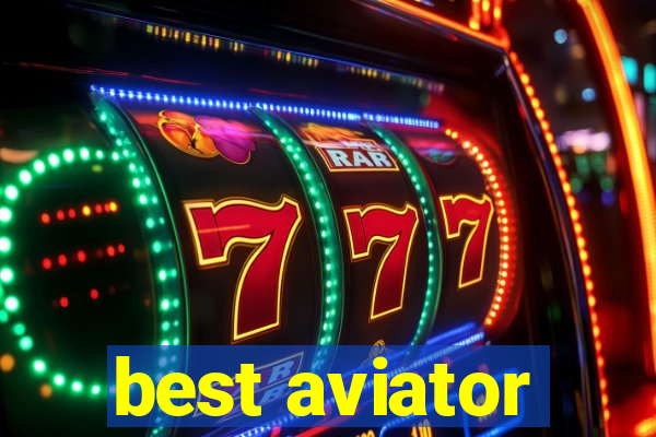 best aviator