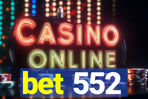 bet 552