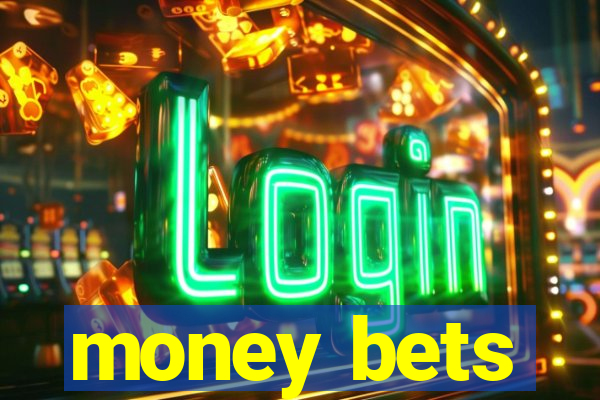 money bets