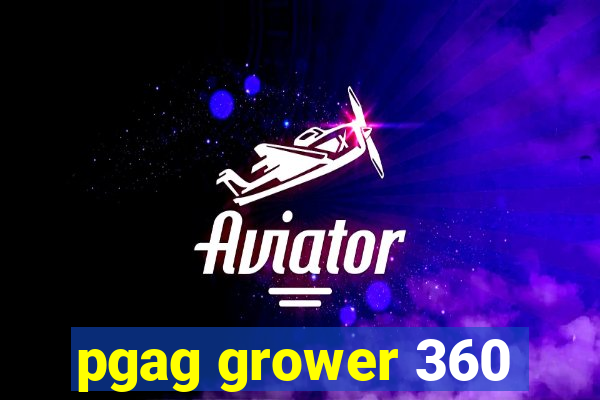 pgag grower 360