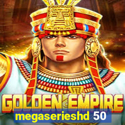 megaserieshd 50